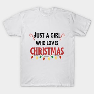 Just a girl who loves Christmas T-Shirt